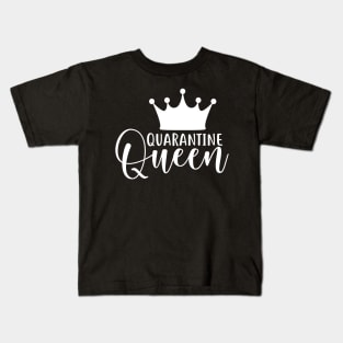 Quarantine queen Kids T-Shirt